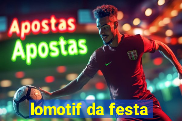 lomotif da festa